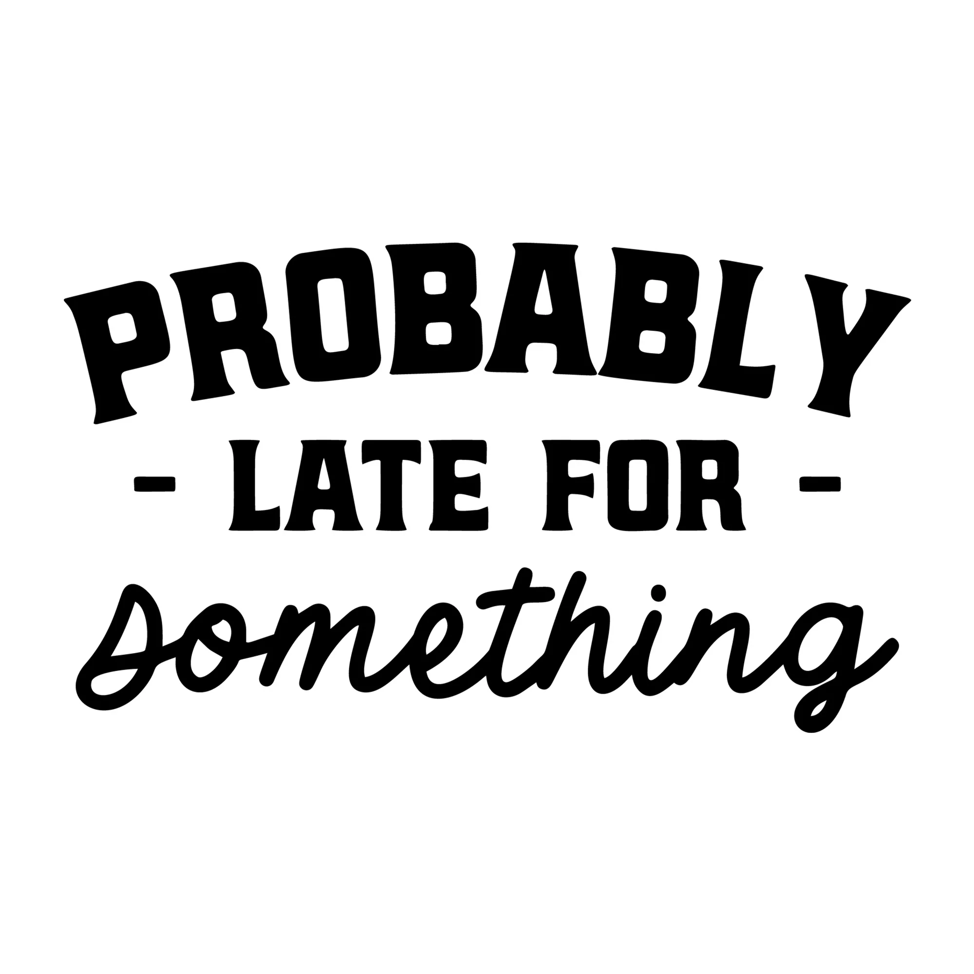 Probably Late For Something SVG