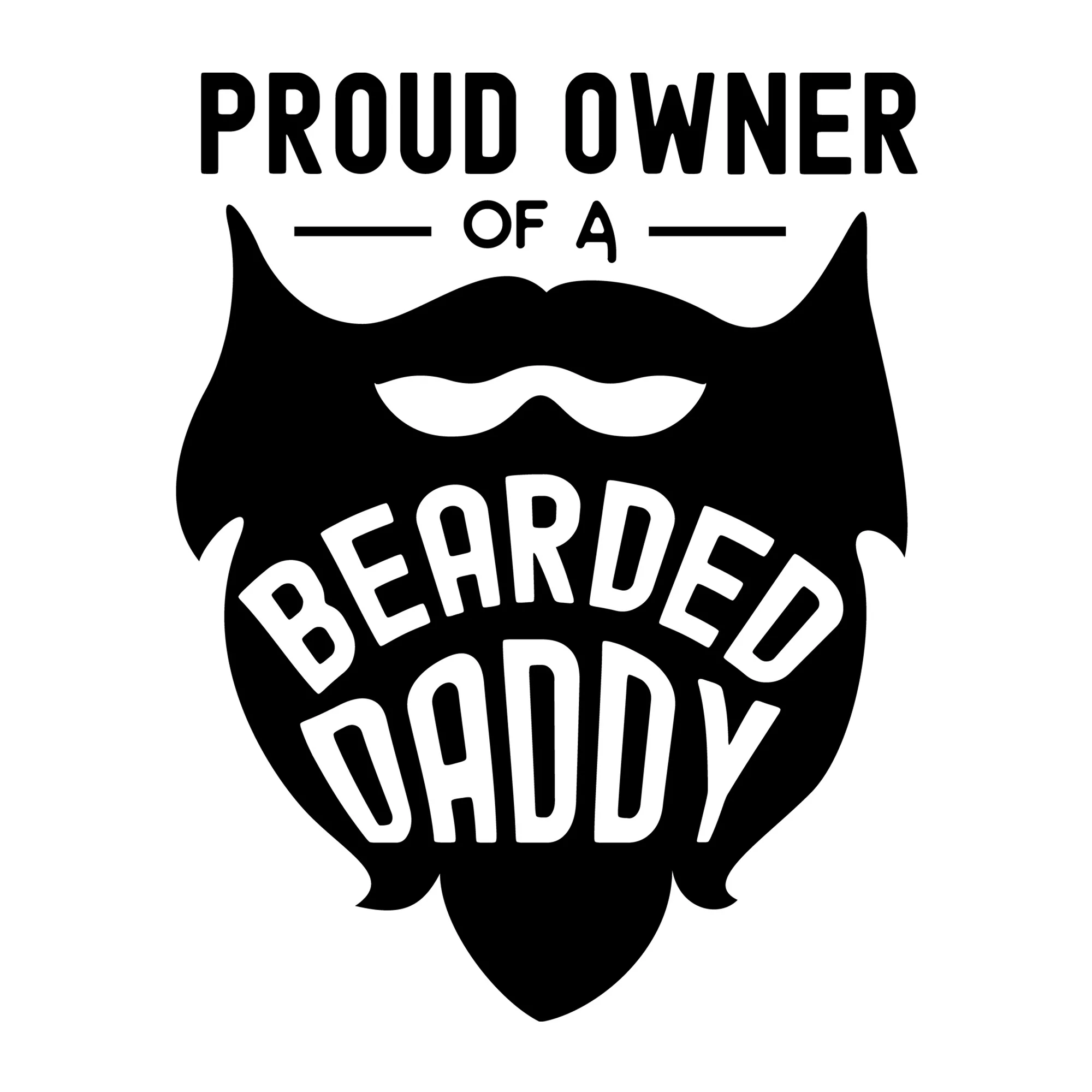 Proud Owner of a Bearded Daddy SVG