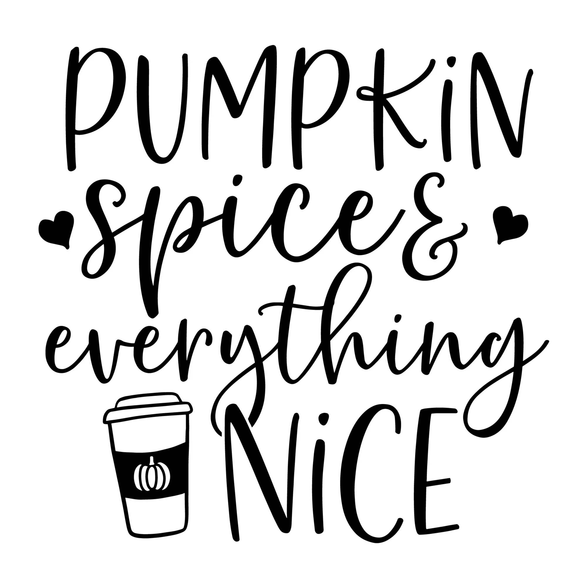 Pumpkin Spice and Everything Nice SVG