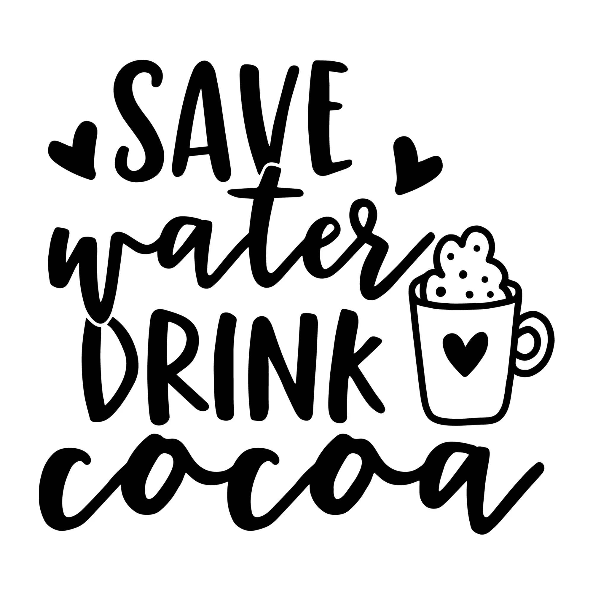 Save Water Drink Cocoa SVG