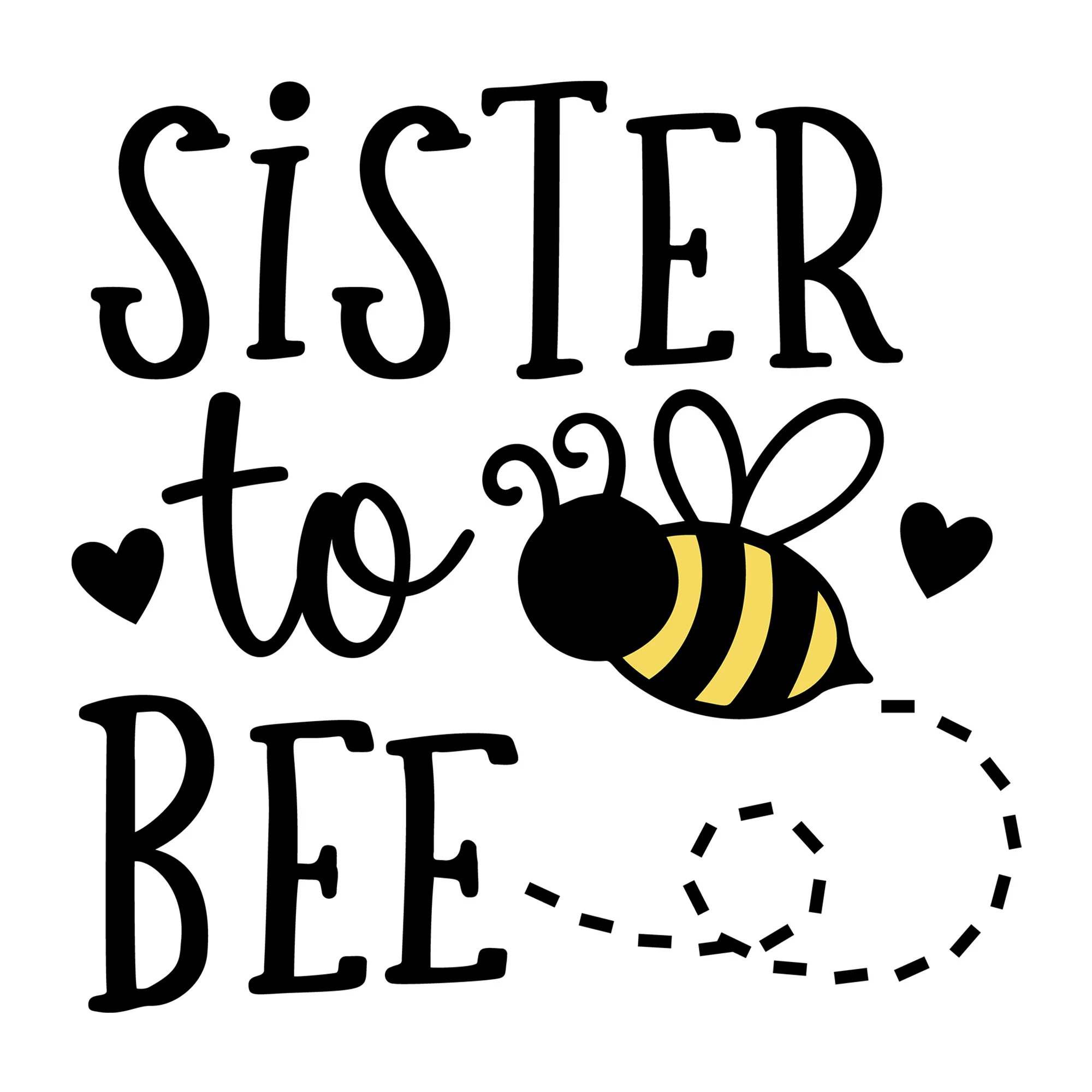 Sister To Bee SVG