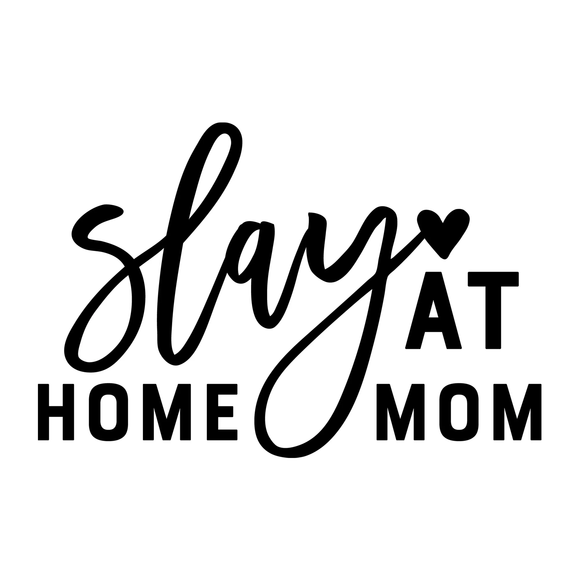 Slay at Home Mom SVG