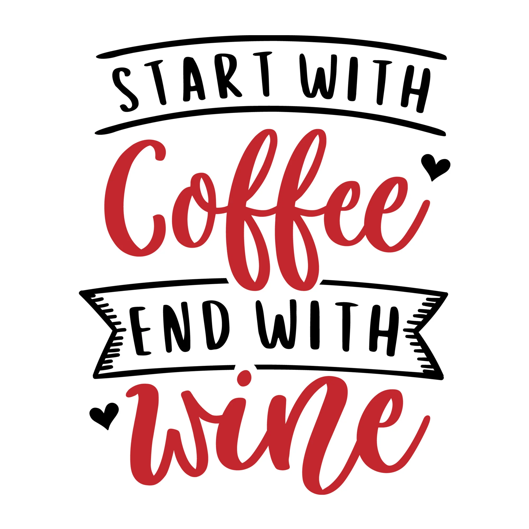 Start with coffee end with wine SVG