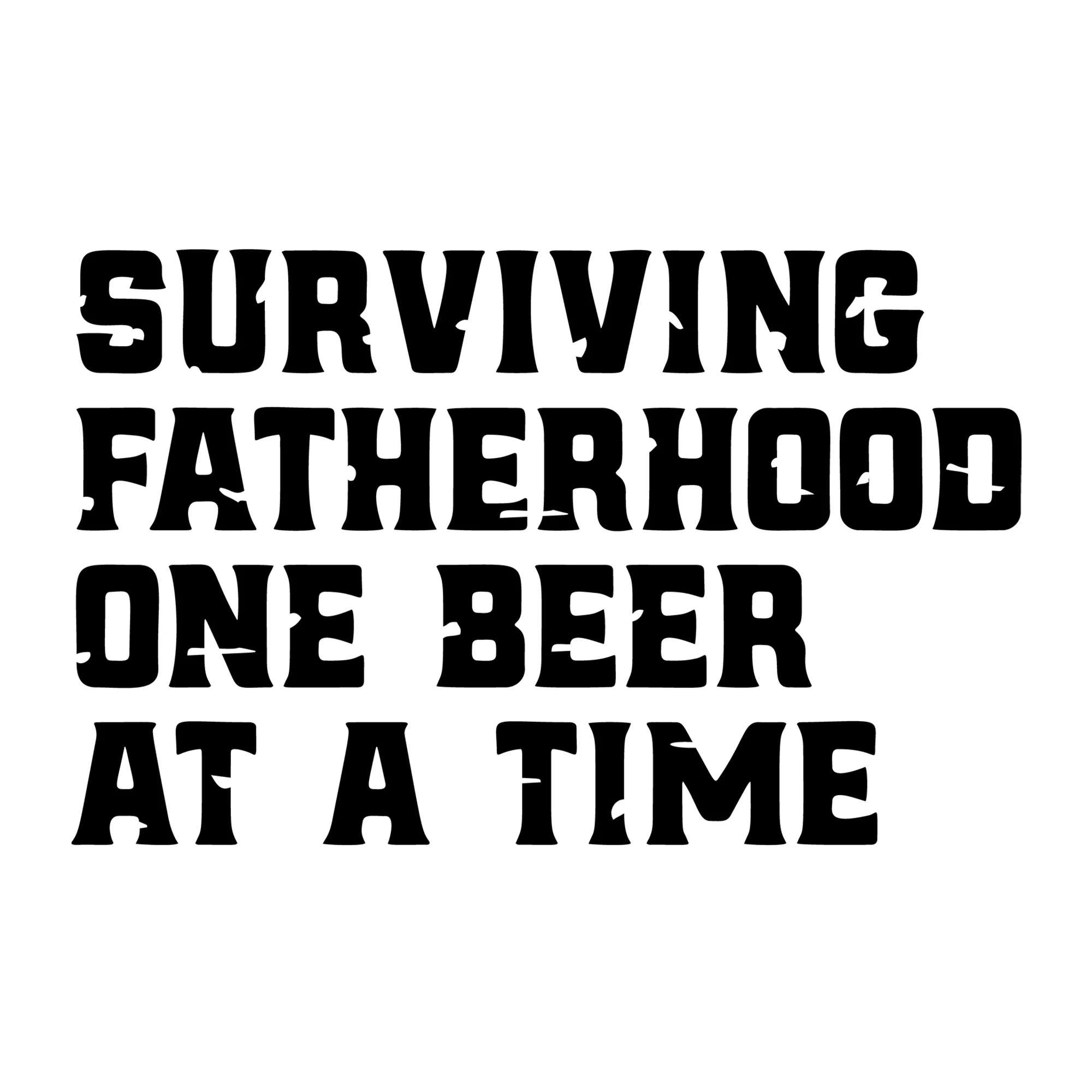 Surviving Fatherhood One Beer At A Time SVG