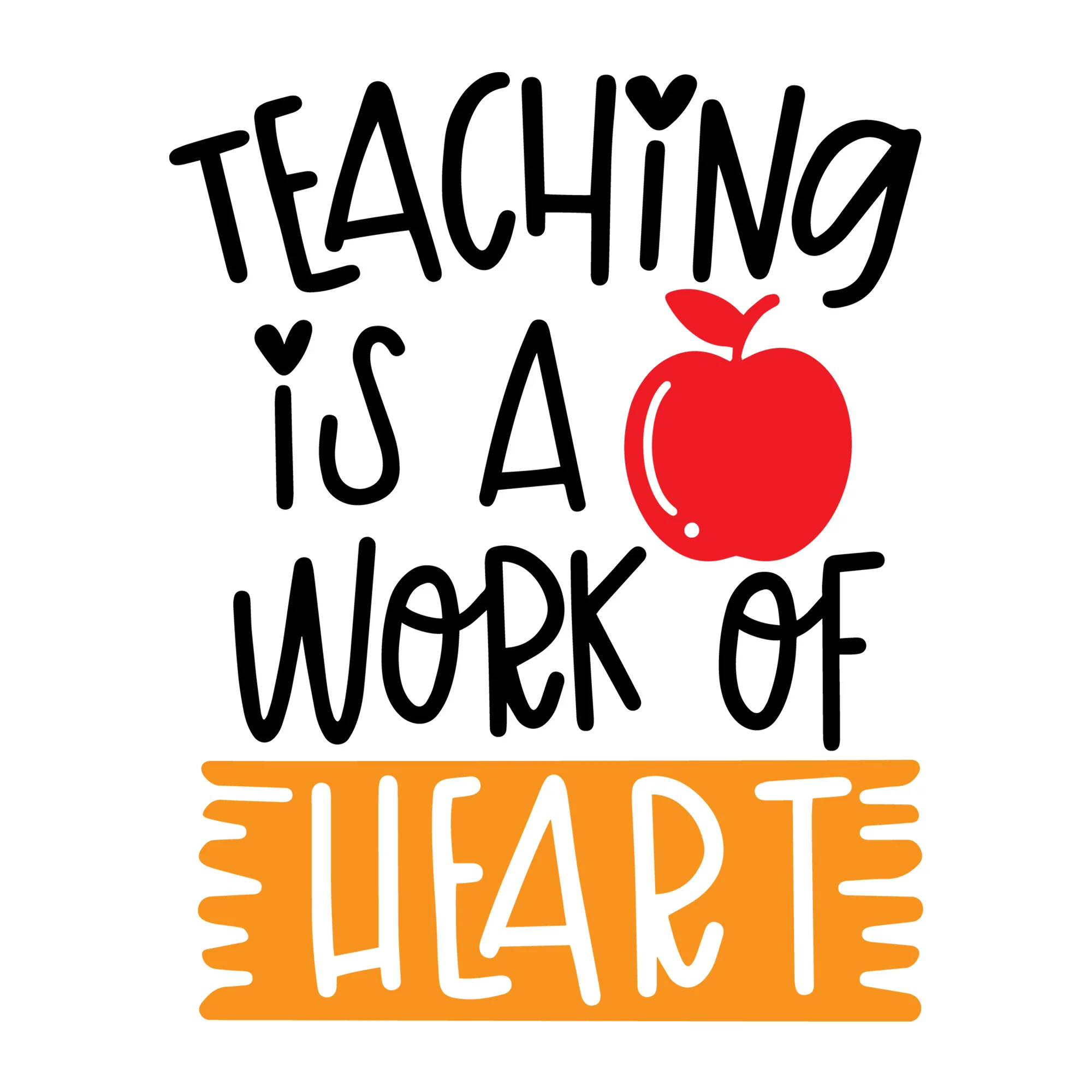 Teaching is a Work of Heart SVG