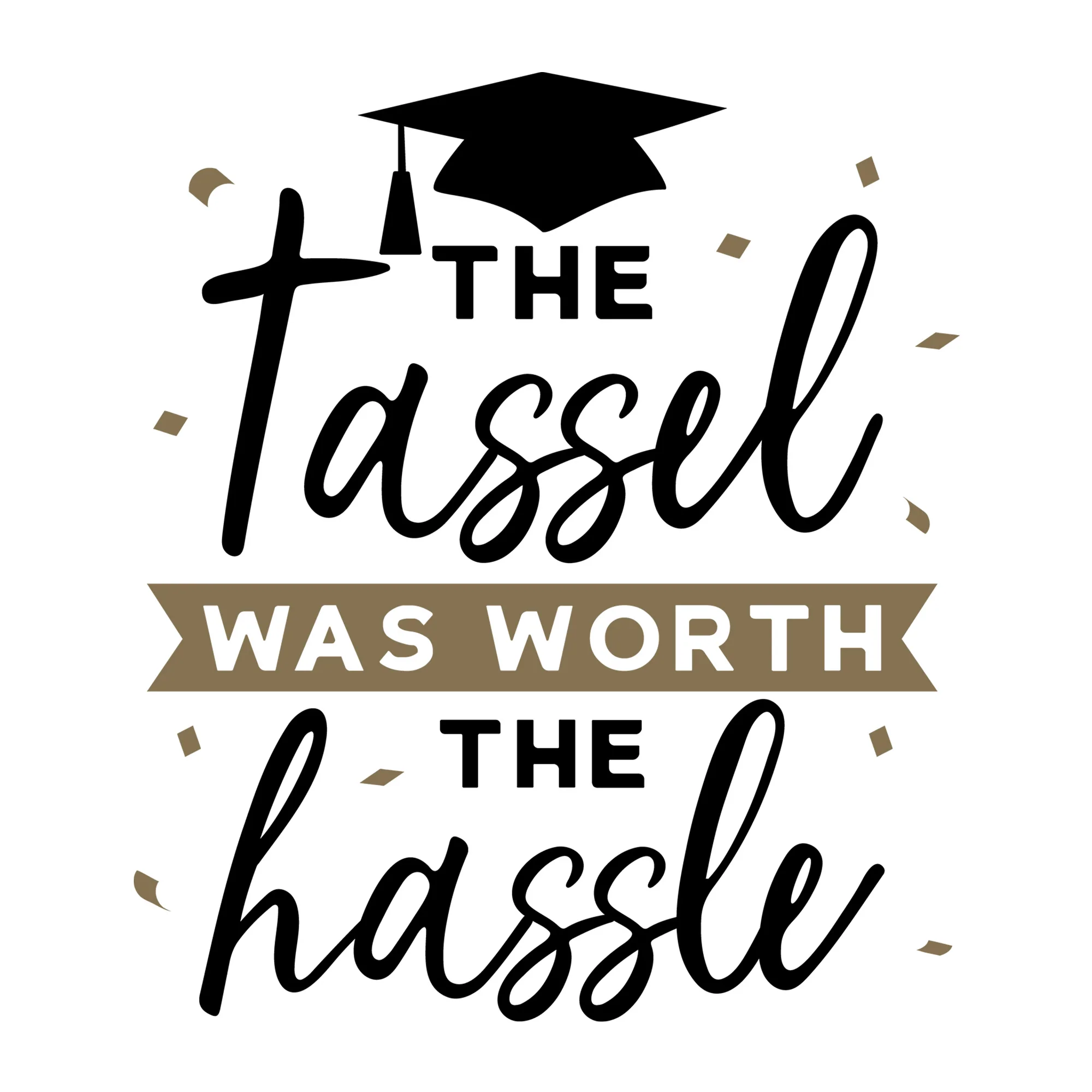 The Tassel Was Worth The Hassle SVG