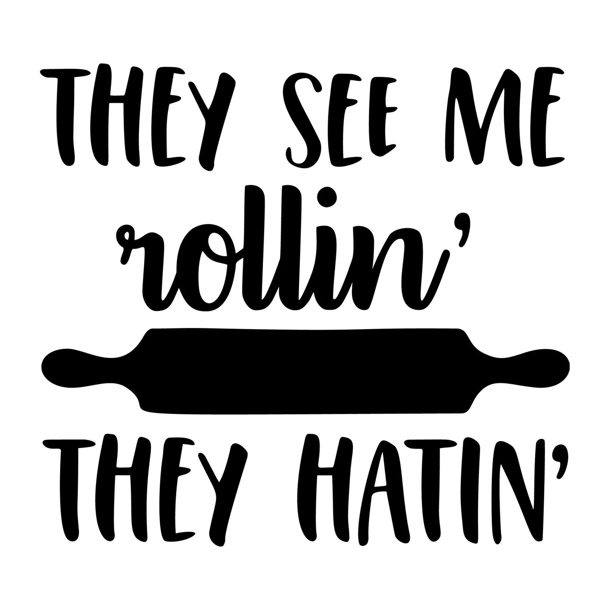 They See Me Rollin' They Hatin' SVG