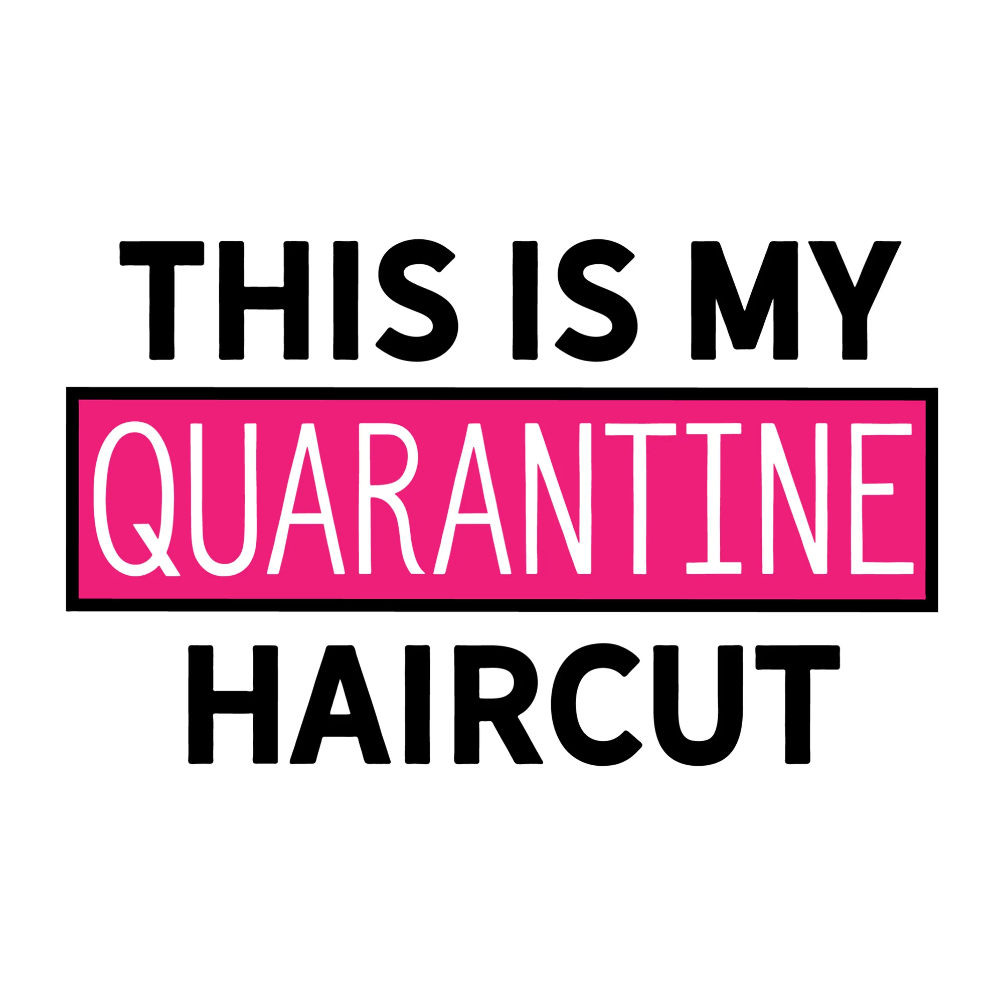 This Is My Quarantine Haircut SVG