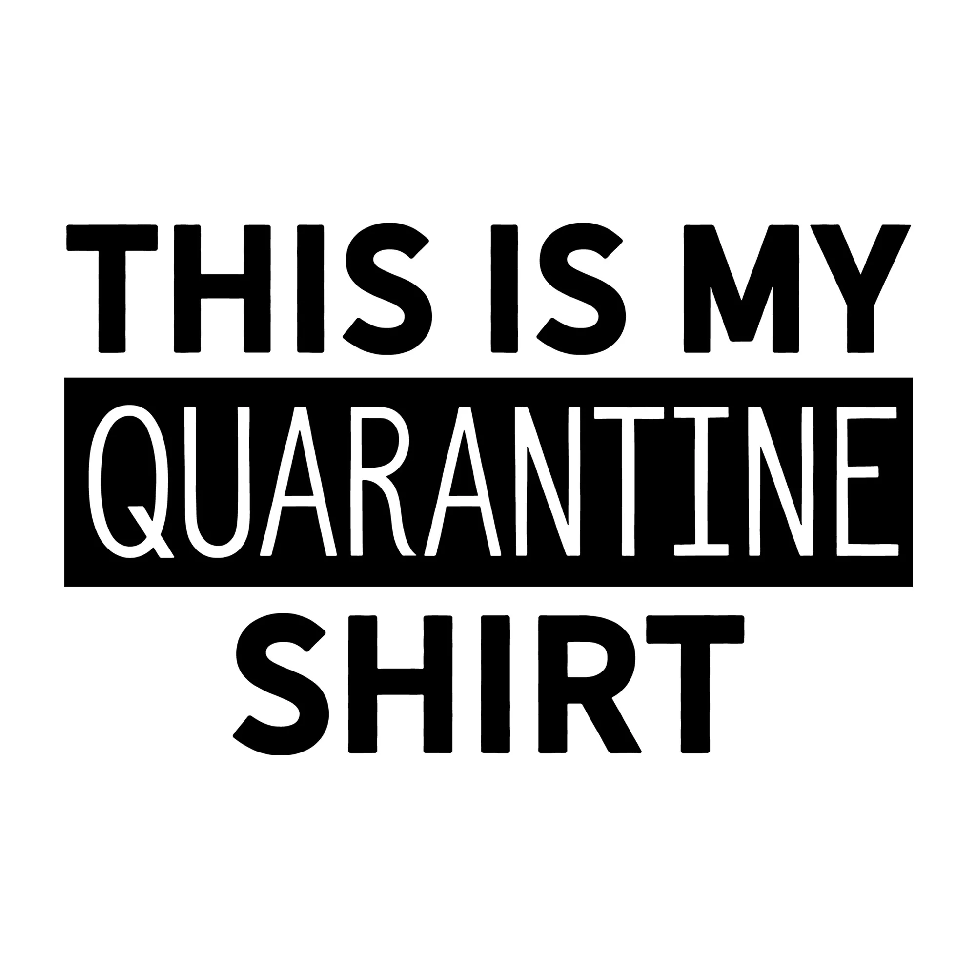 This Is My Quarantine Shirt SVG