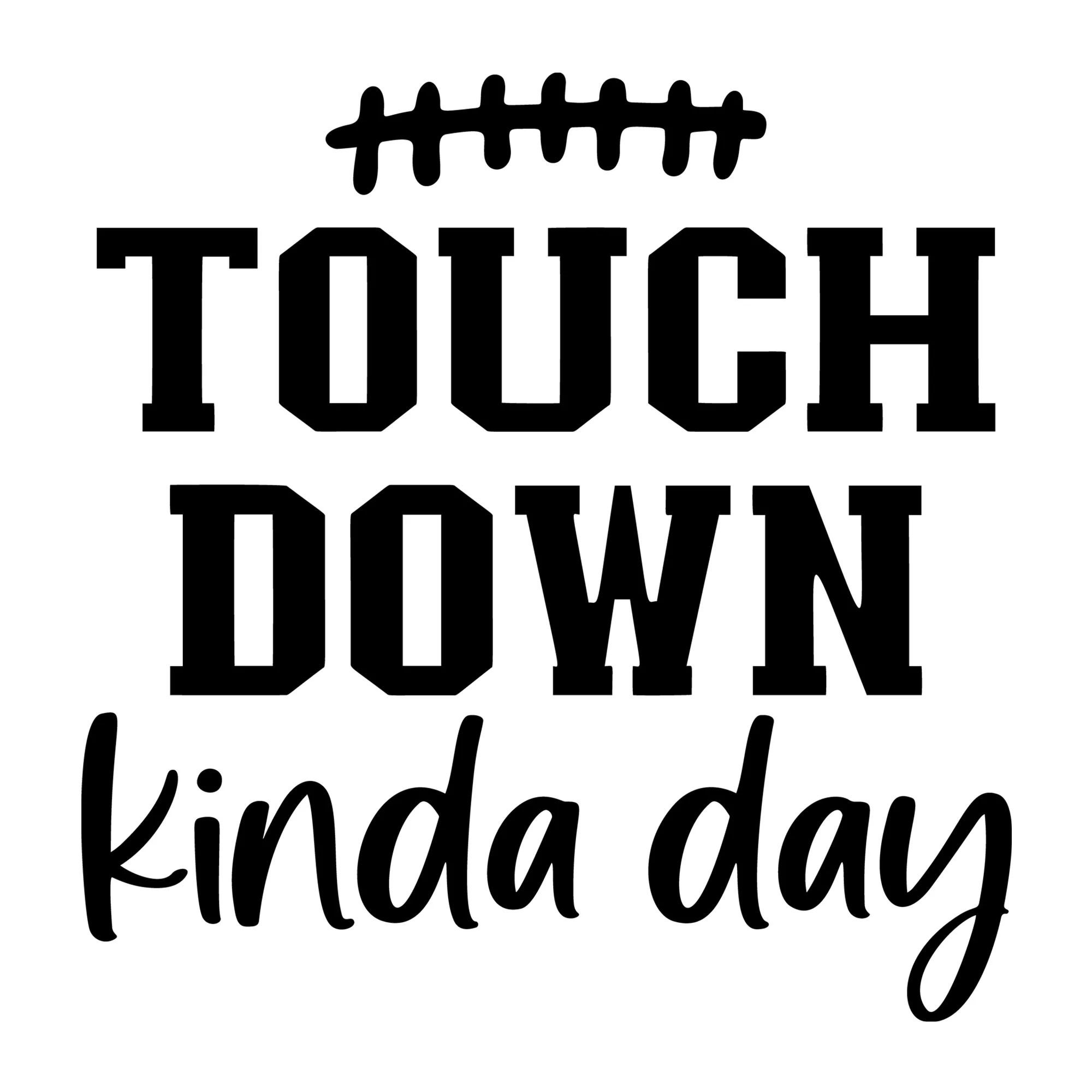 Touchdown Kinda Day SVG