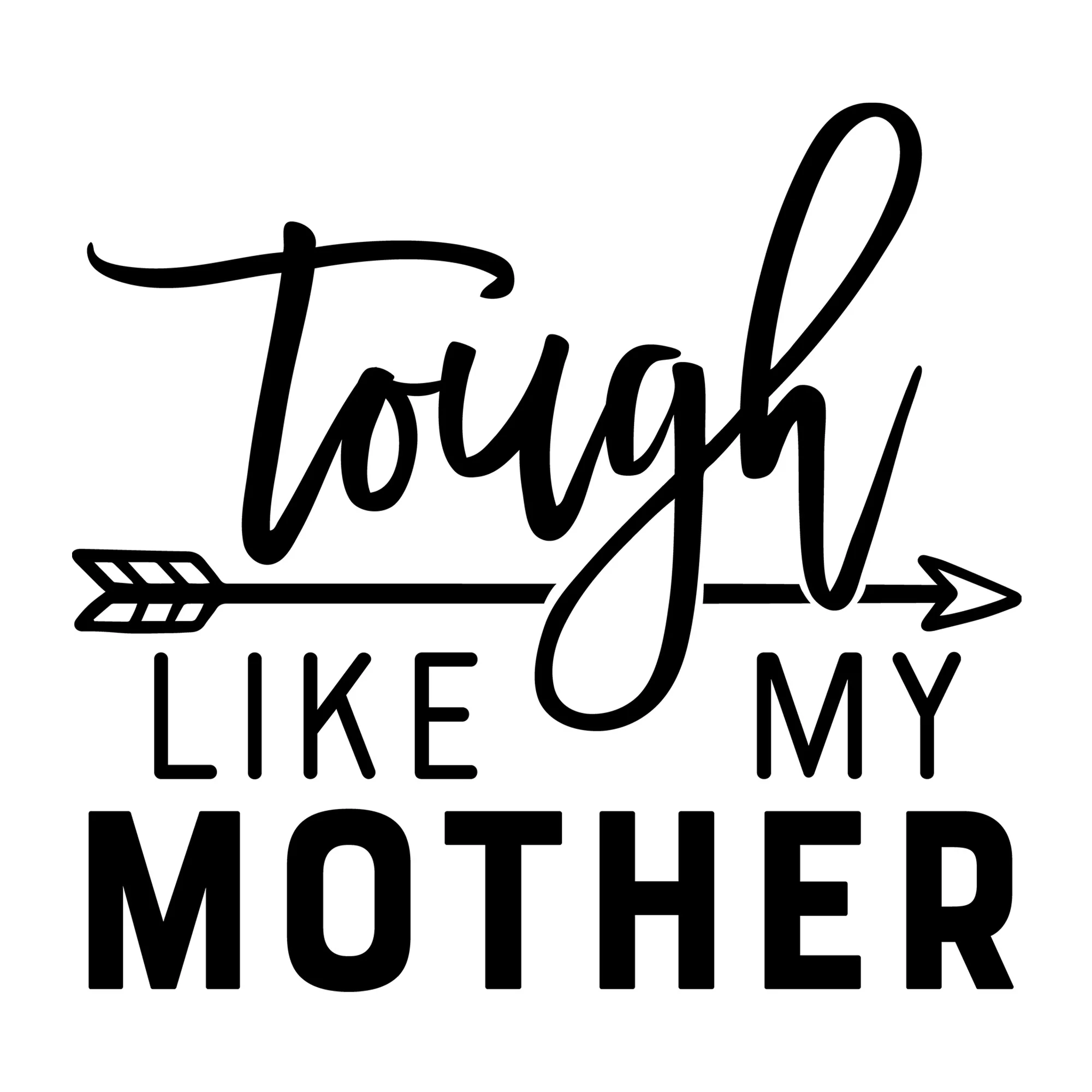 Tough Like My Mother SVG