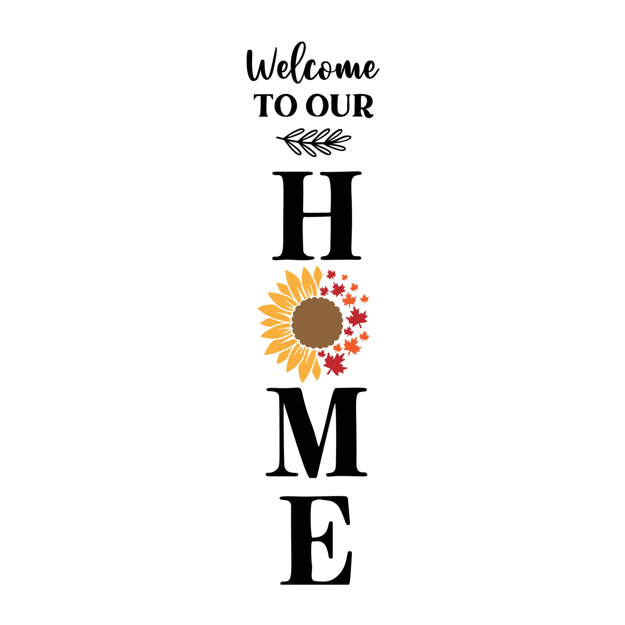 Welcome To Our Home Sunflower SVG