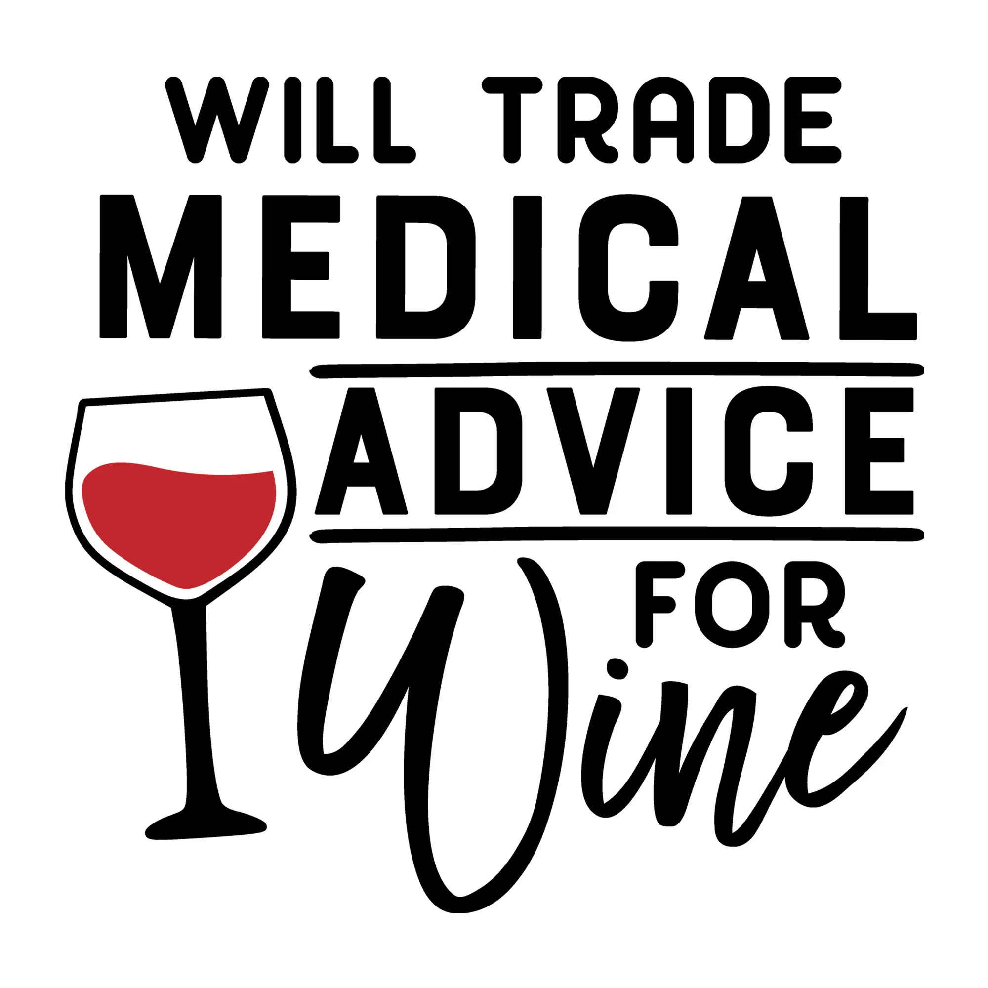Will Trade Medical Advice for Wine SVG