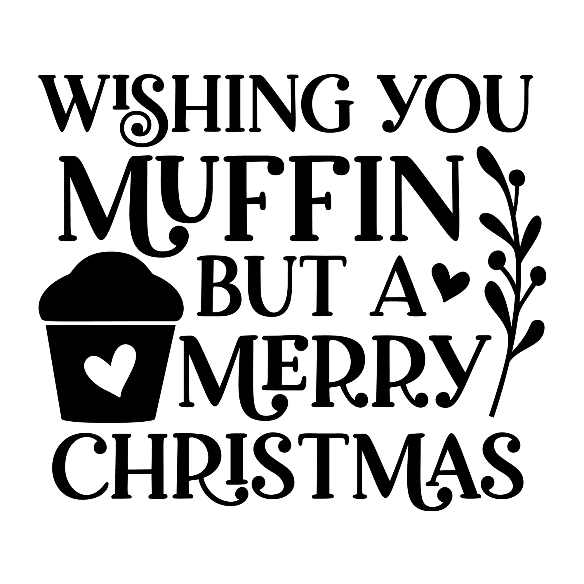 Wishing You Muffin But A Merry Christmas SVG