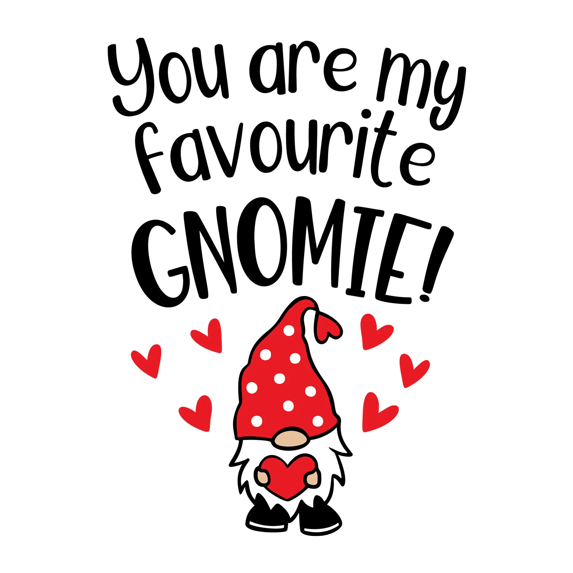 You Are My Favourite Gnomie SVG