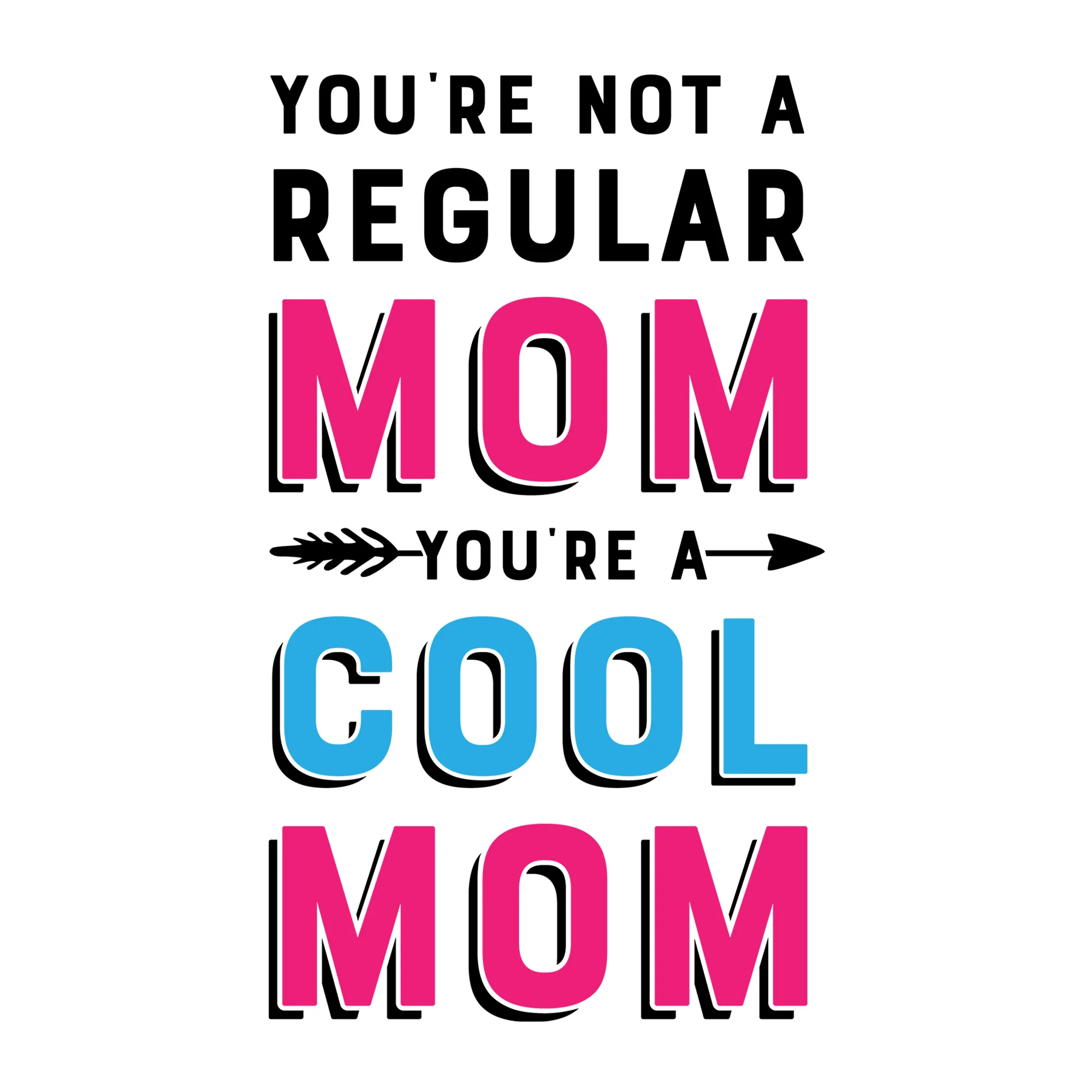 You Are Not a Regular Mom SVG